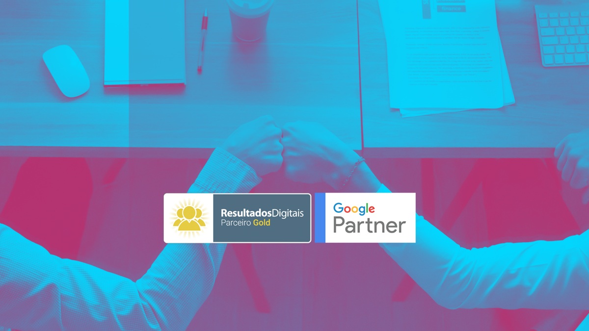 Somos Google Partners e parceiros Gold RD Station. Mas o que isso significa?